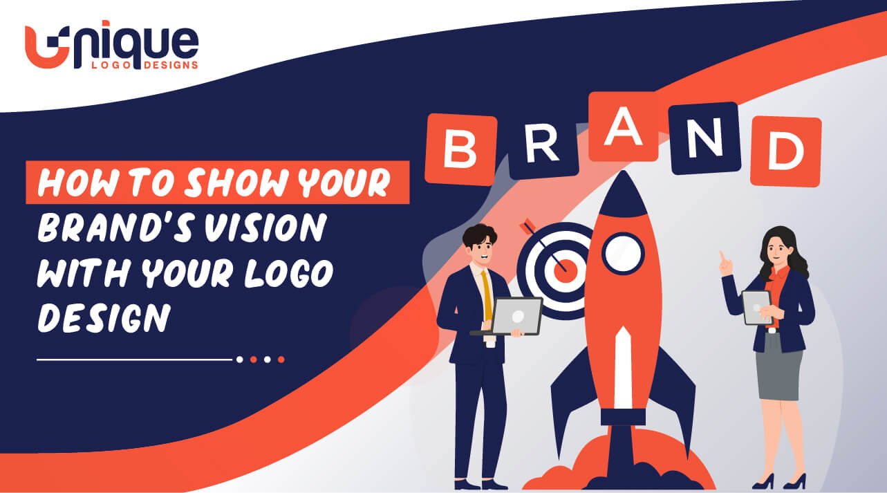 How To Show Your Brand’s Vision With Your Logo Design