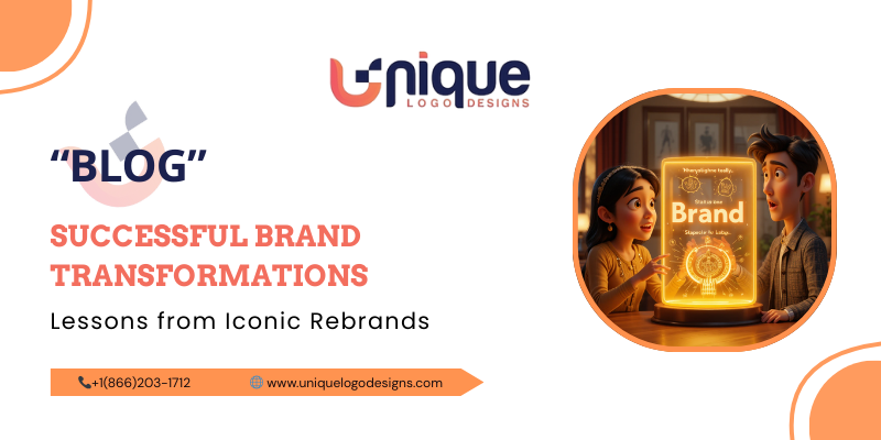 Successful Brand Transformations: Lessons from Iconic Rebrands