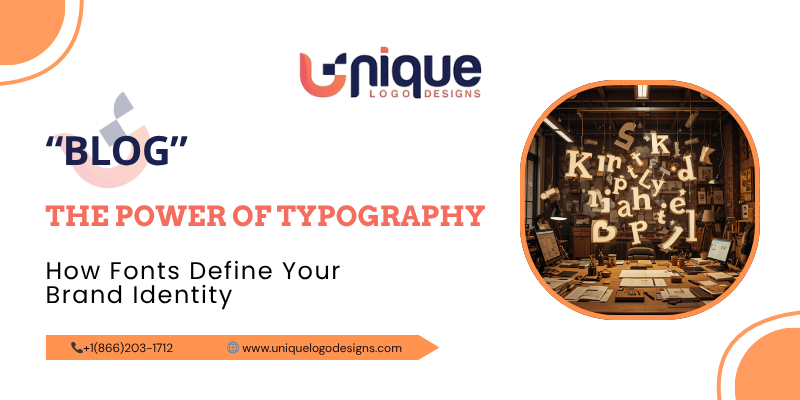 The Power of Typography: How Fonts Define Your Brand Identity